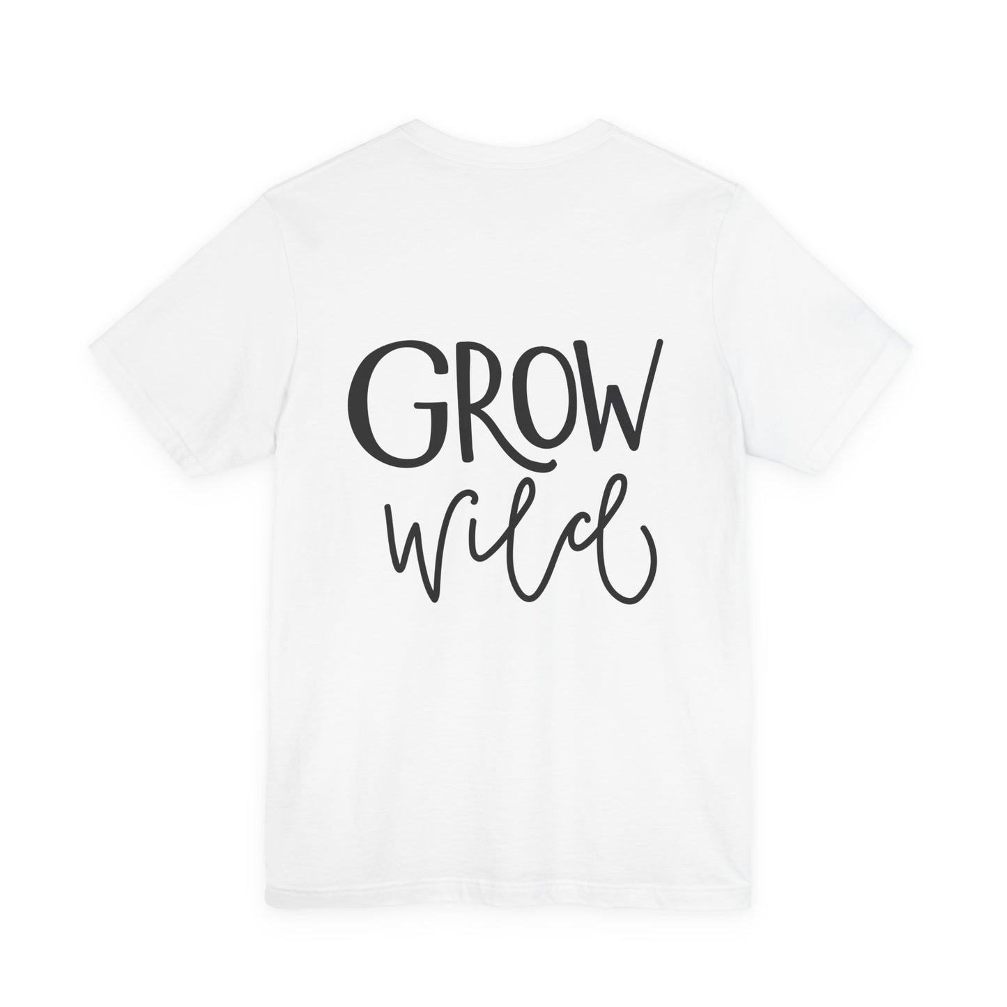 Grow Wild T-Shirt Hand Lettered Nature Tee