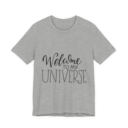 Welcome To My Universe T-Shirt Hand Lettered