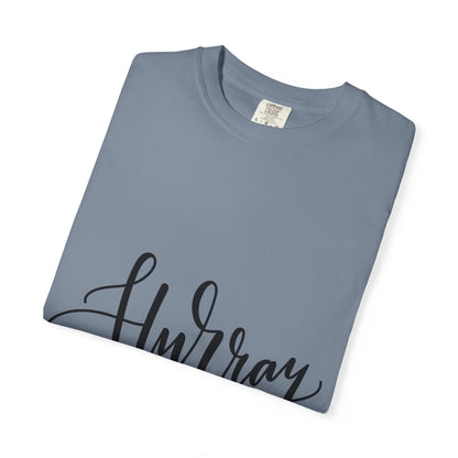 Hurray Calligraphy Script Garment-Dyed Tee