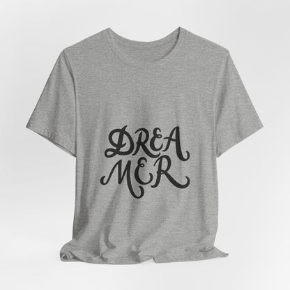 Dreamer T-Shirt Bold Script Inspirational Tee