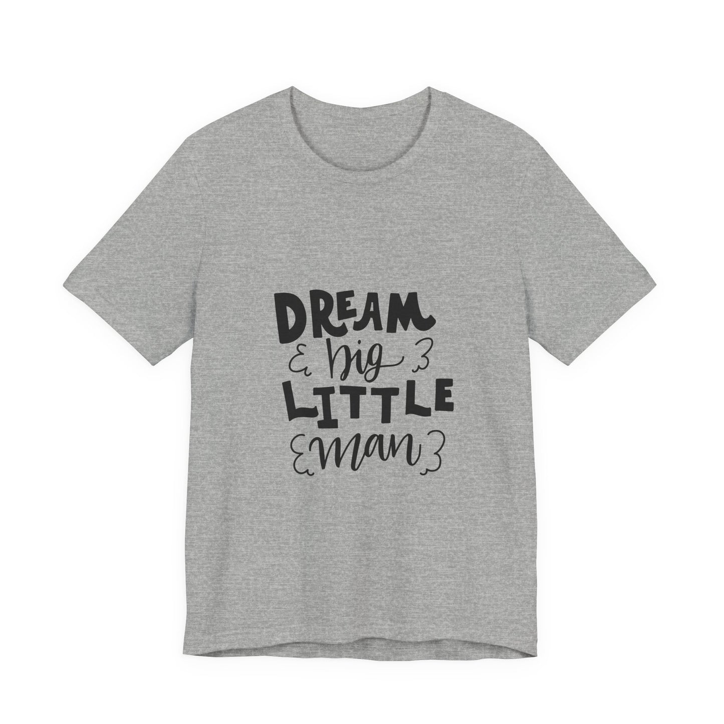 Dream Big Little Man T-Shirt for Toddler Boys