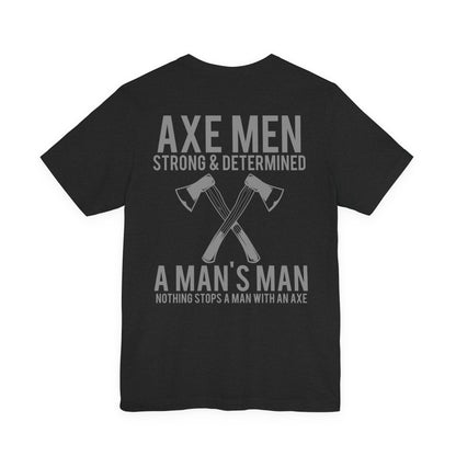 Axe Men Strong Determined T-Shirt Lumberjack