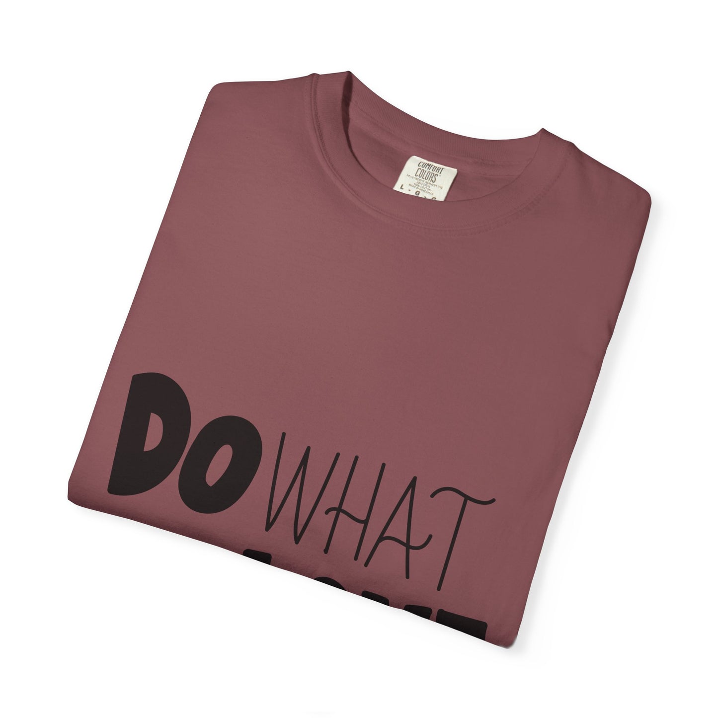 Do What You Love Garment-Dyed Tee