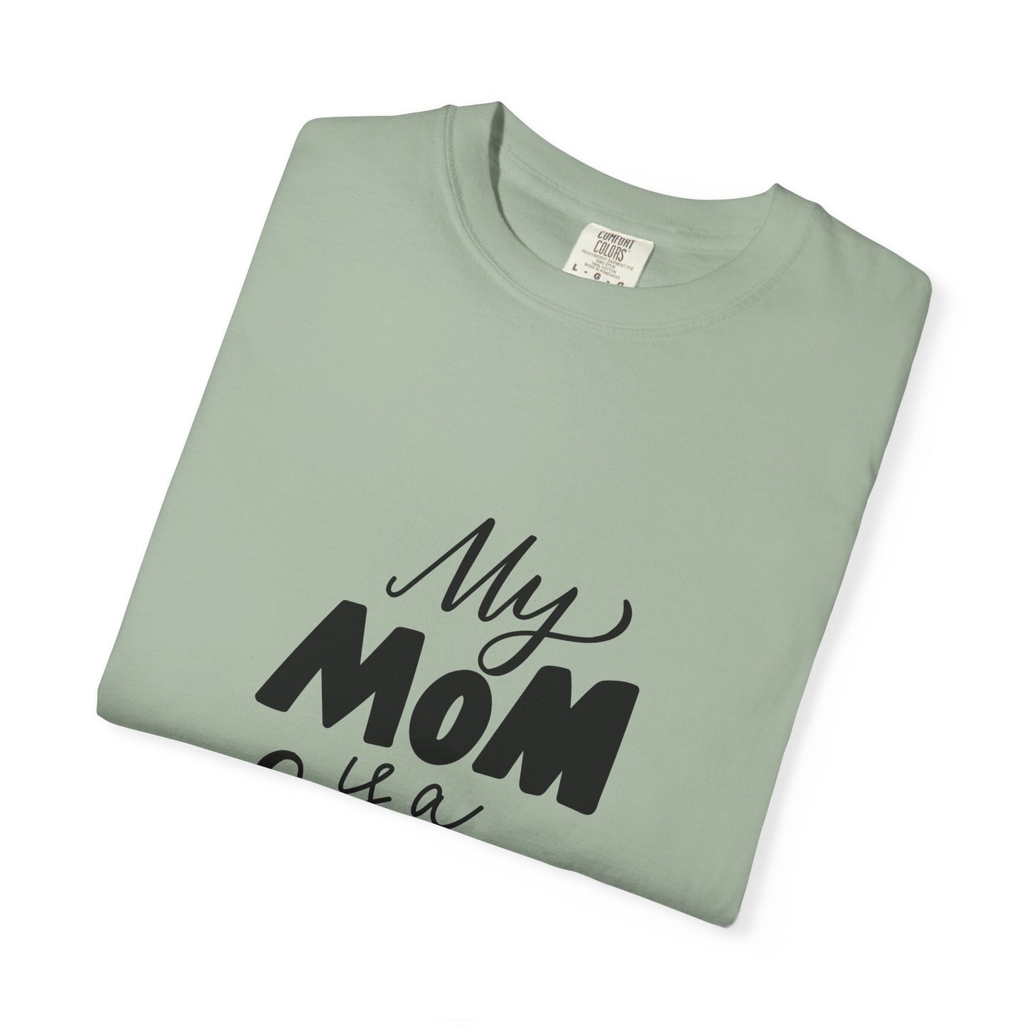 My Mom Is a Fairy Garment-Dyed Tee Mom Gift