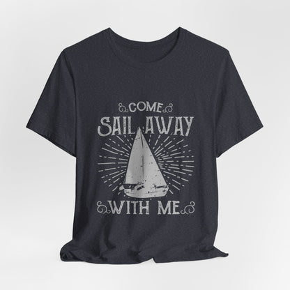 Come Sail Away T-Shirt Retro Nautical Sailing Tee