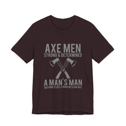 Axe Men Strong Determined T-Shirt Lumberjack