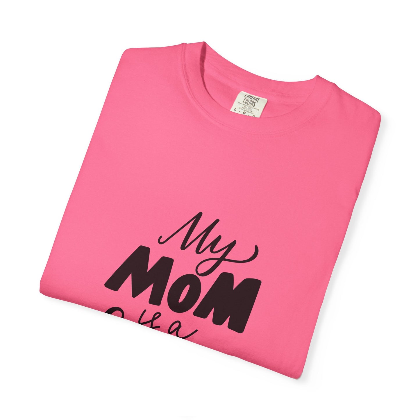 My Mom Is a Fairy Garment-Dyed Tee Mom Gift