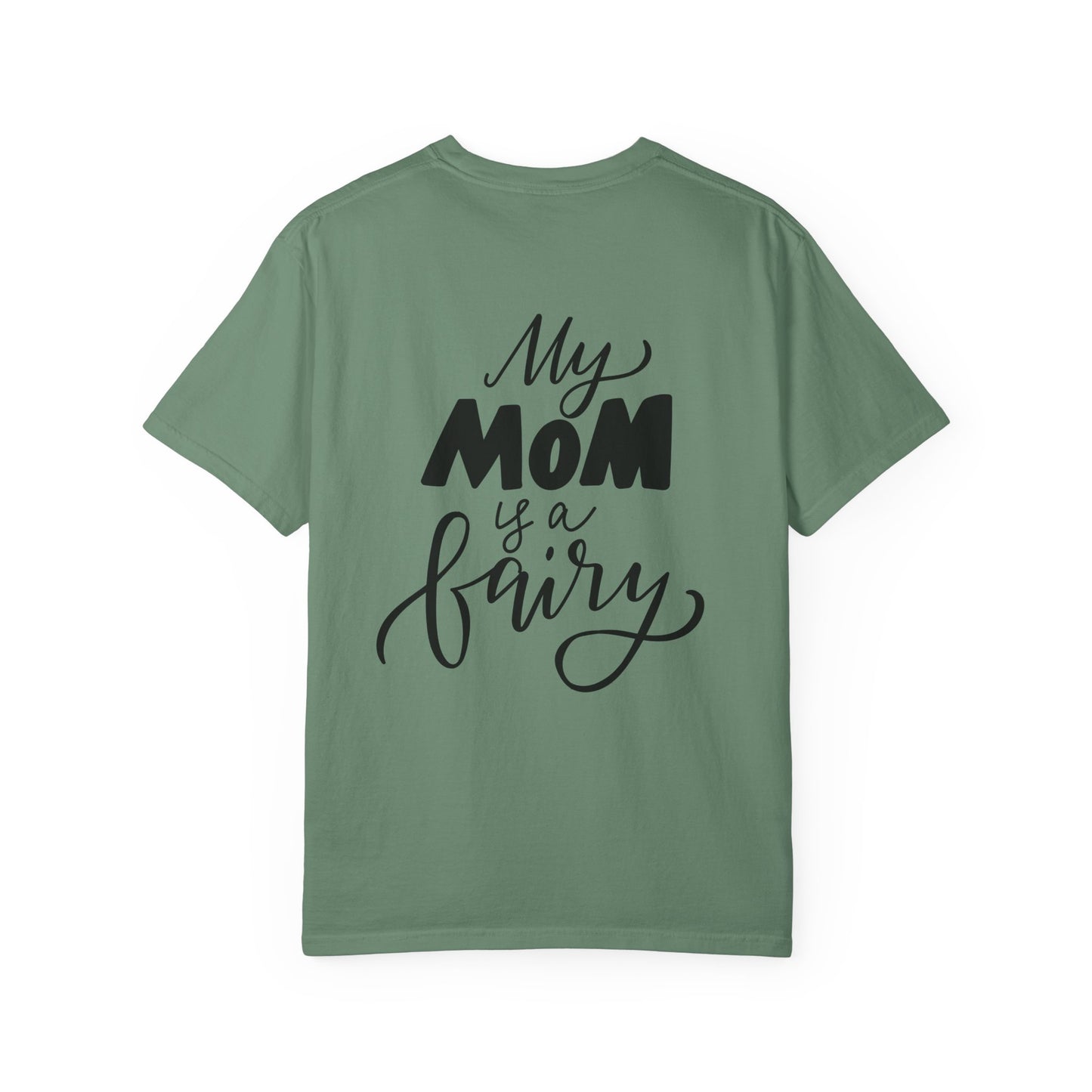 My Mom Is a Fairy Garment-Dyed Tee Mom Gift