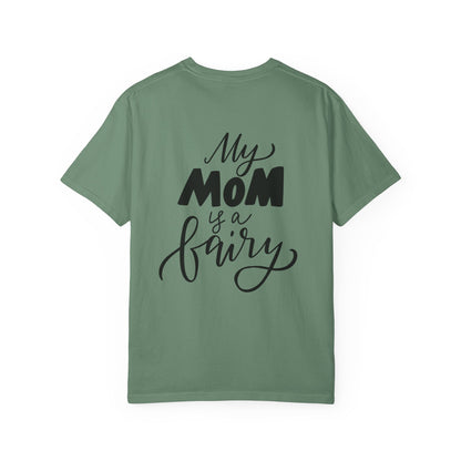 My Mom Is a Fairy Garment-Dyed Tee Mom Gift