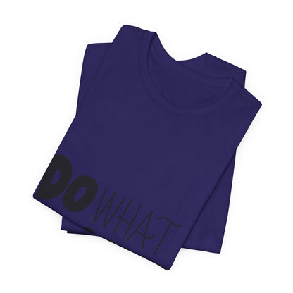 Do What You Love T-Shirt Motivational Tee