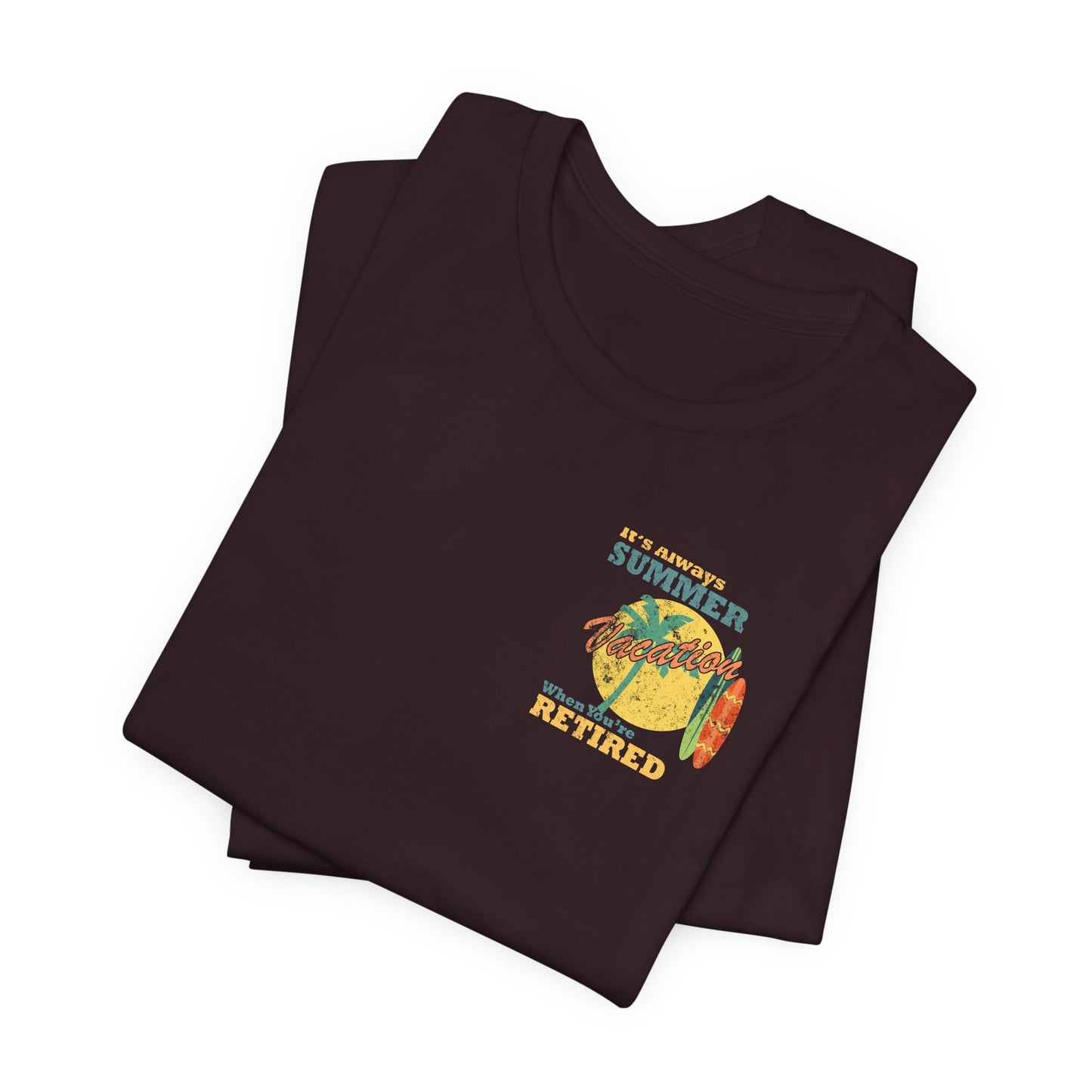 Back Print Retirement Tee Always Summer Vacation