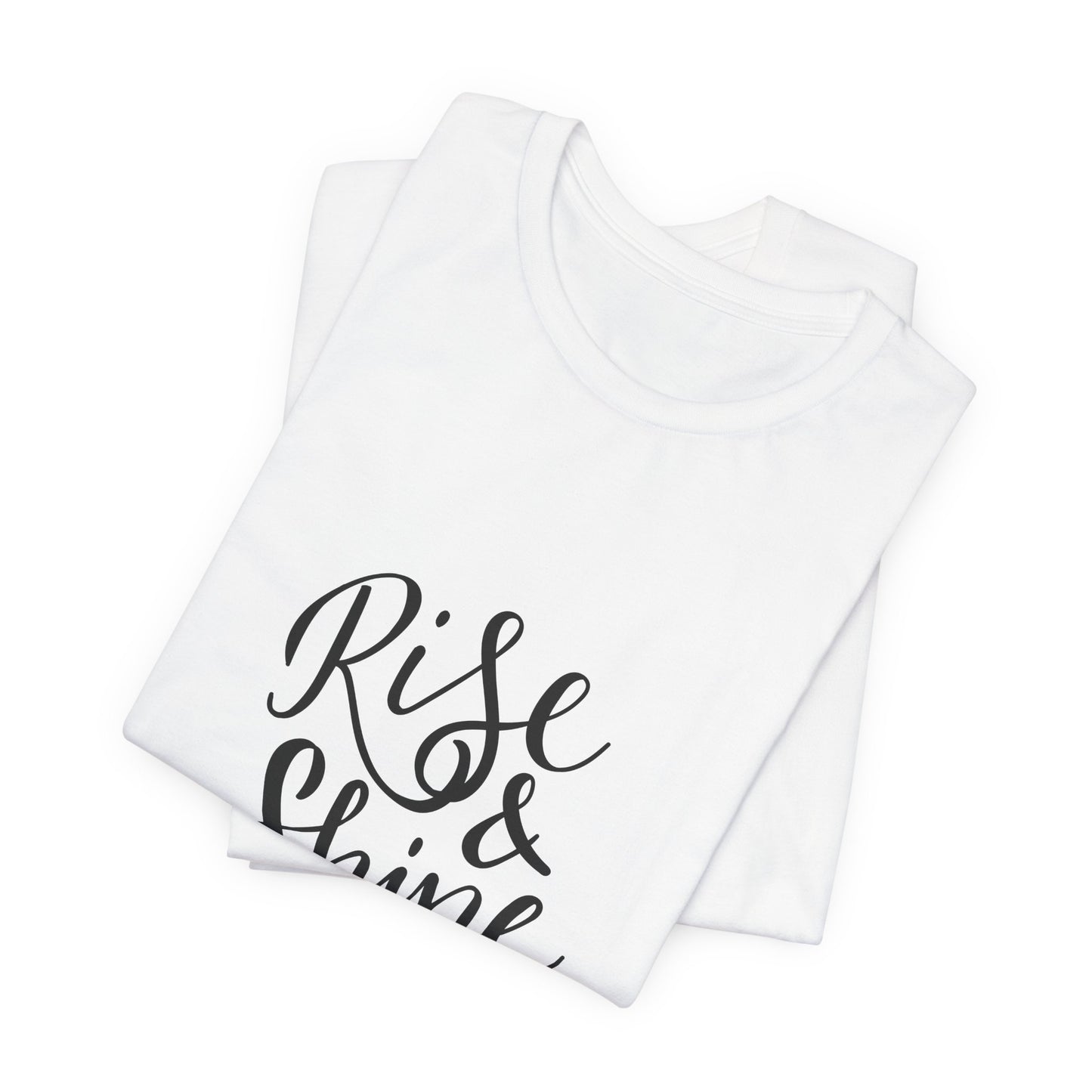 Rise & Shine Girl T-Shirt Cursive Script Tee