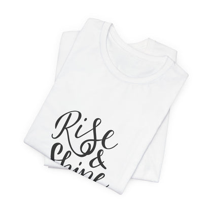 Rise & Shine Girl T-Shirt Cursive Script Tee