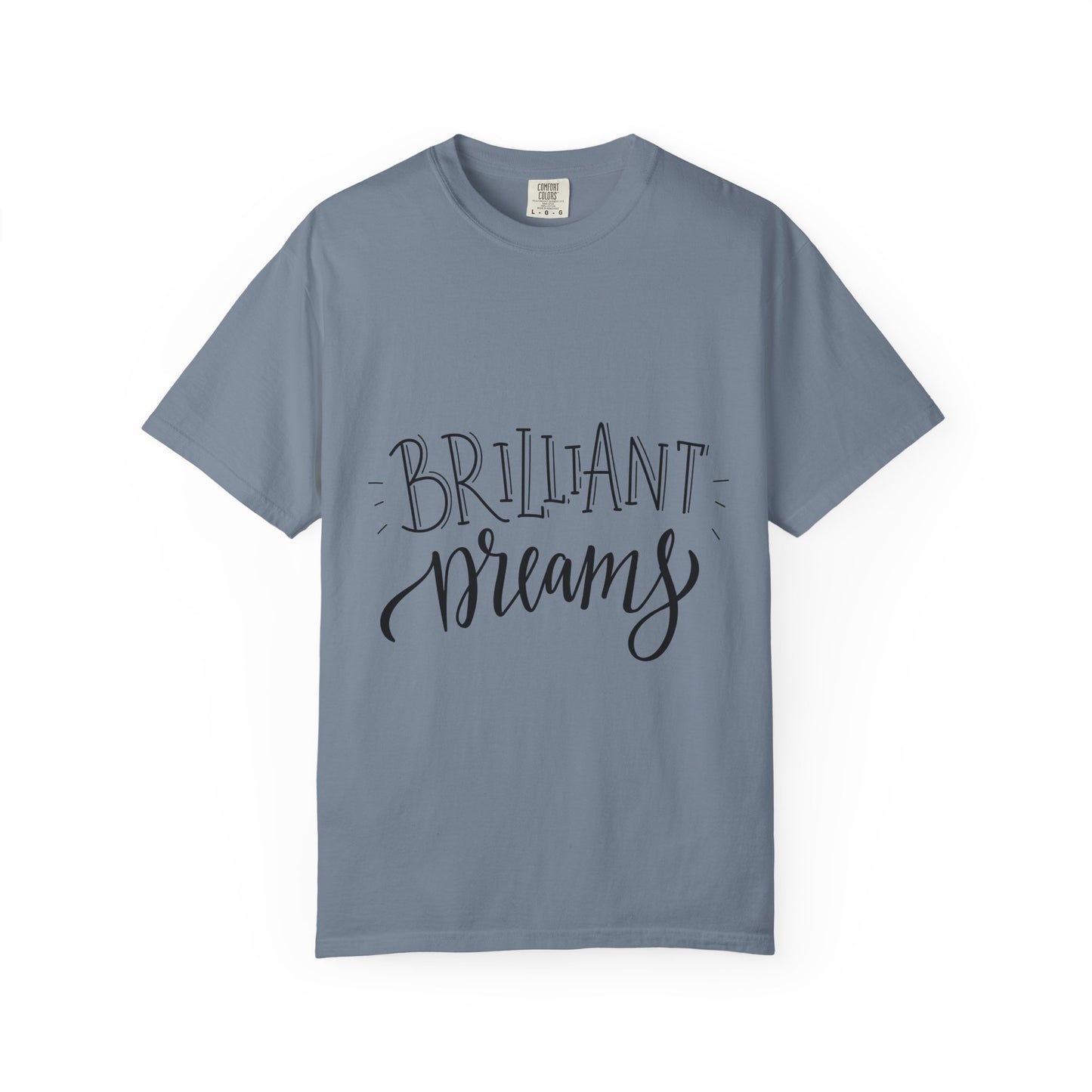 Brilliant Dreams Garment-Dyed Tee Hand Lettered