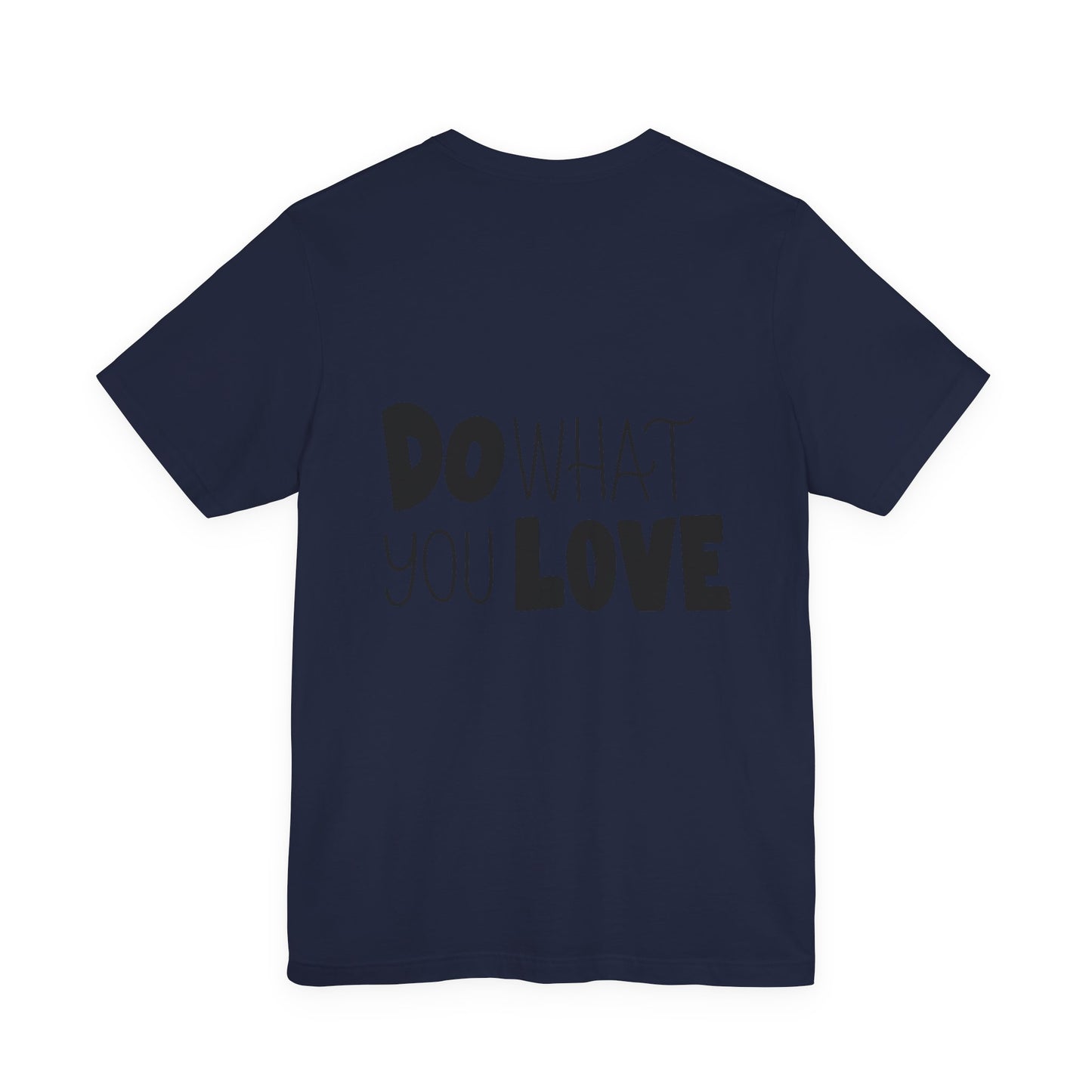 Do What You Love T-Shirt Motivational Tee