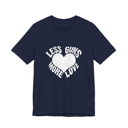 Less Guns More Love T-Shirt | Peace Graphic Tee