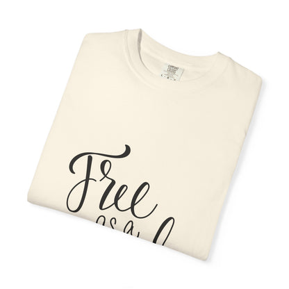 Free as a Bird Garment-Dyed Tee Calligraphy