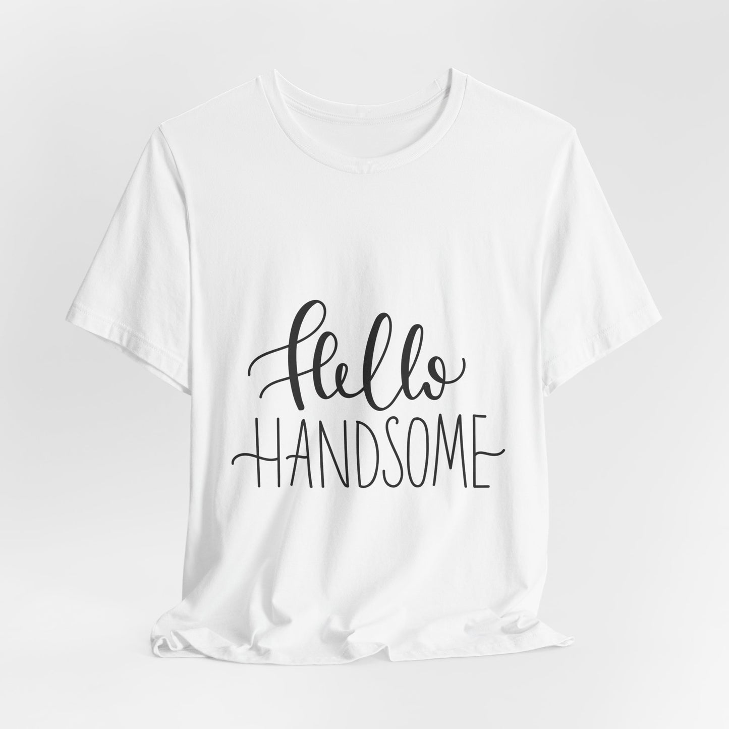 Hello Handsome T-Shirt Funny Calligraphy Tee