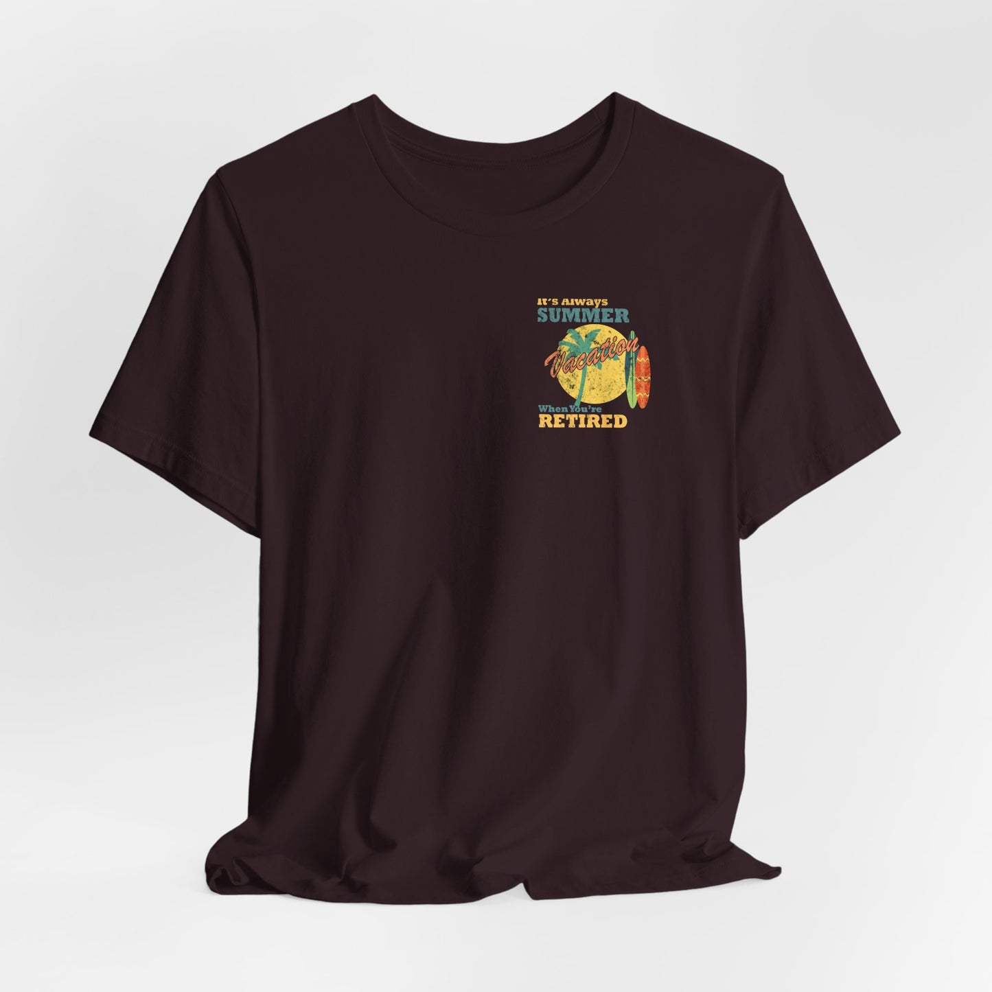 Back Print Retirement Tee Always Summer Vacation