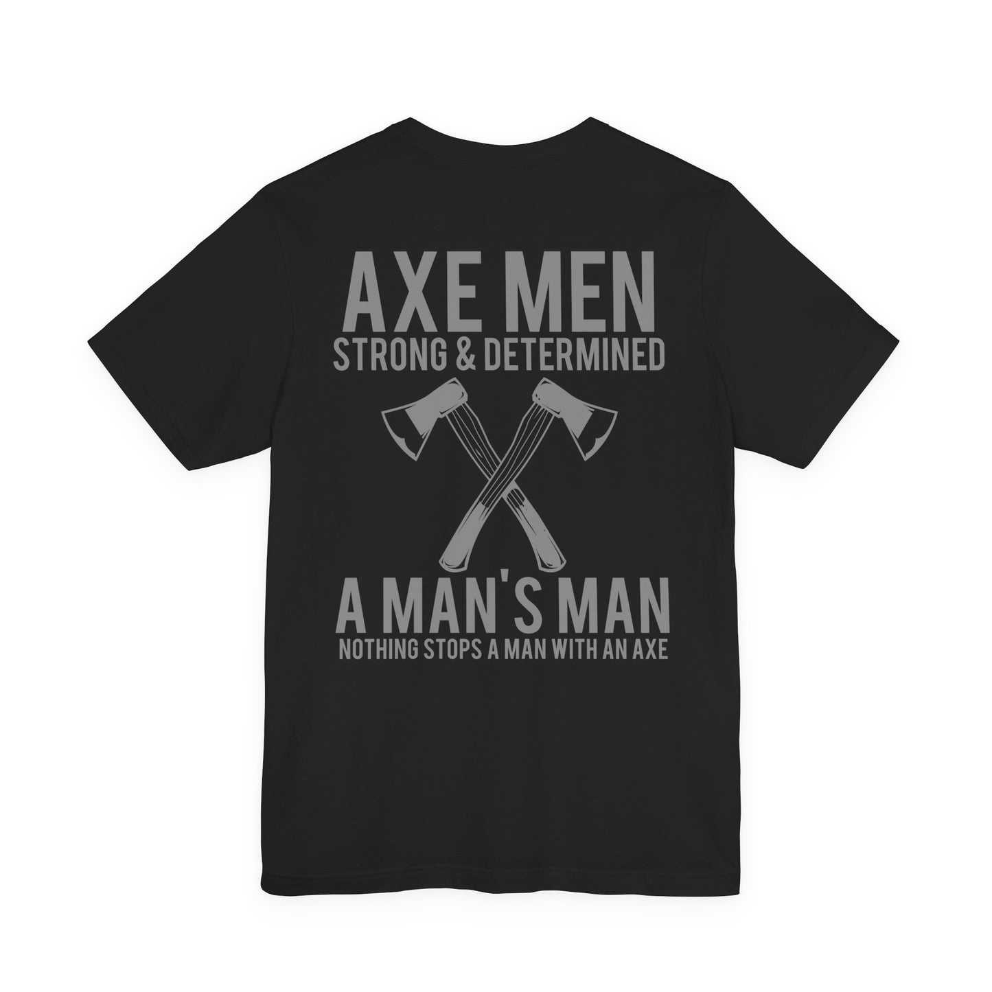 Axe Men Strong Determined T-Shirt Lumberjack
