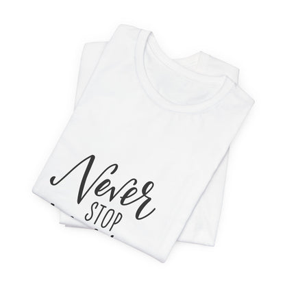 Never Stop Making Wishes T-Shirt