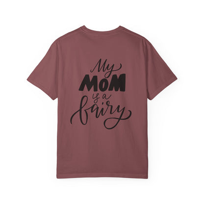 My Mom Is a Fairy Garment-Dyed Tee Mom Gift