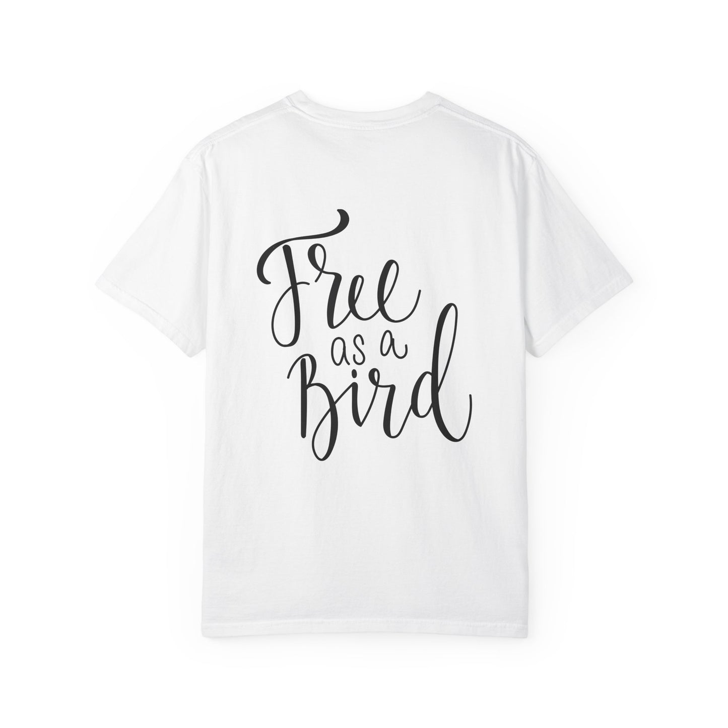 Free as a Bird Garment-Dyed Tee Calligraphy