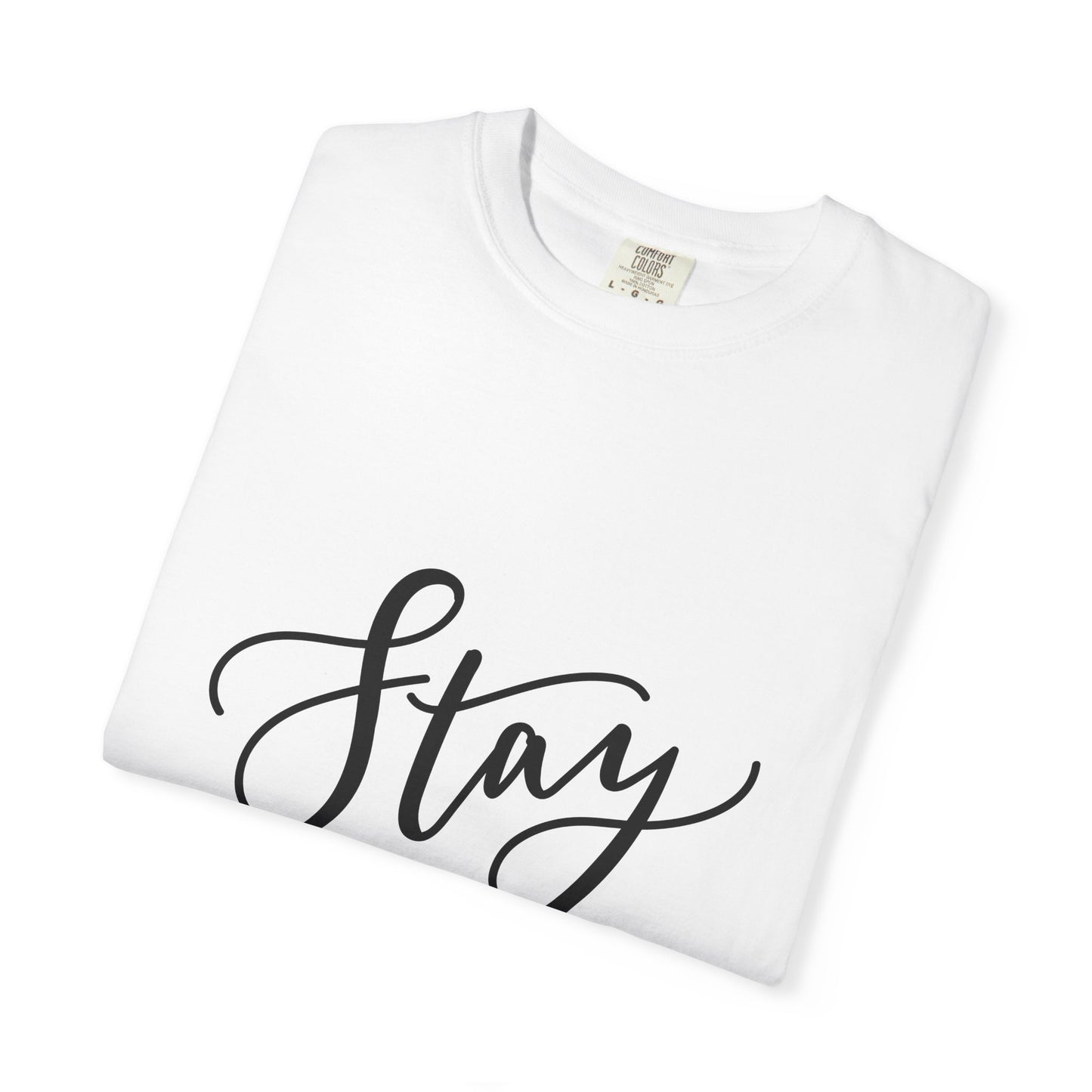 Stay Curious Garment-Dyed Tee Inspirational Quote