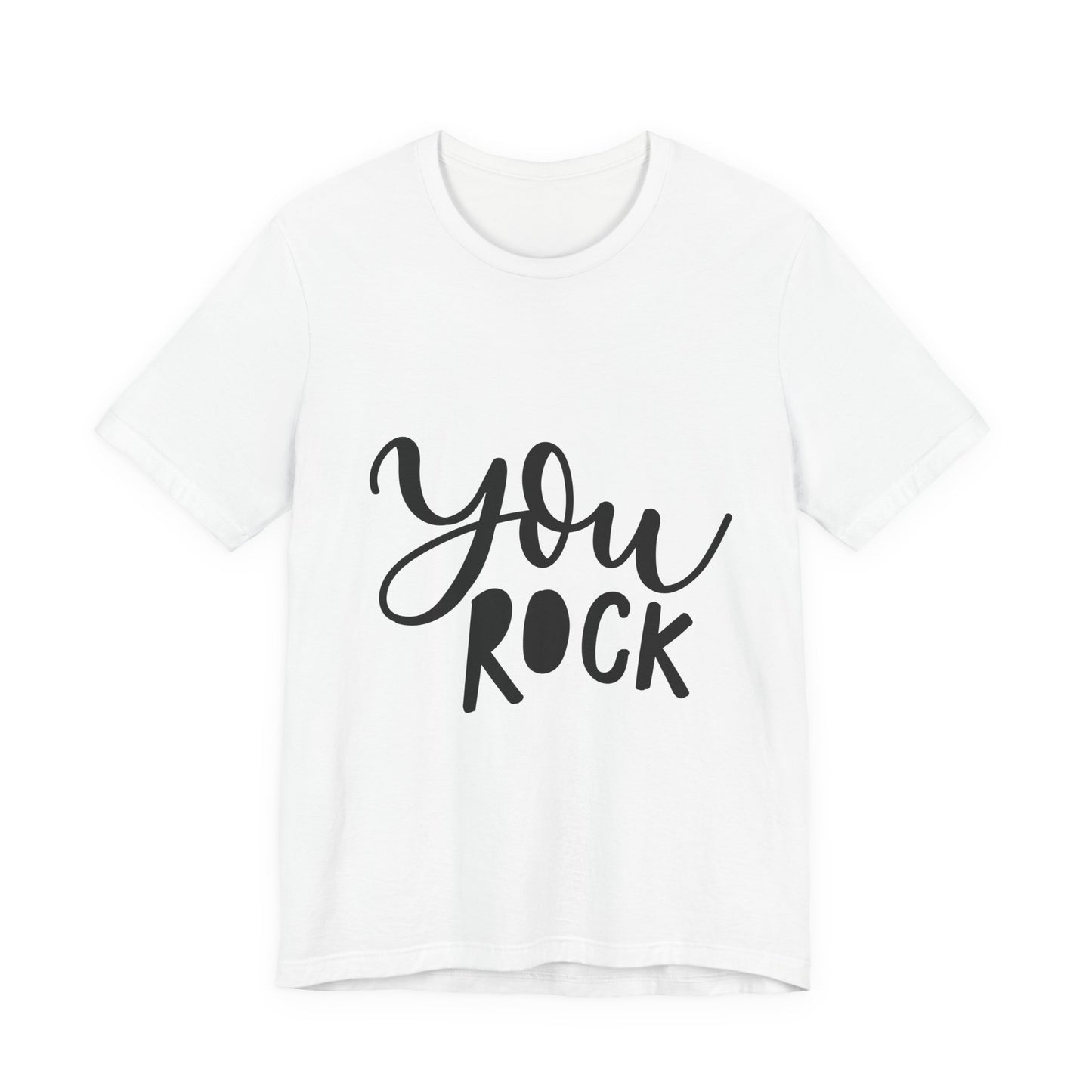 You Rock T-Shirt Hand Lettered Positive Tee