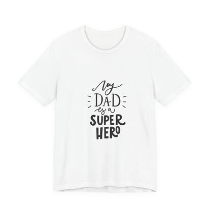 My Dad Is a Superhero T-Shirt Kids Gift