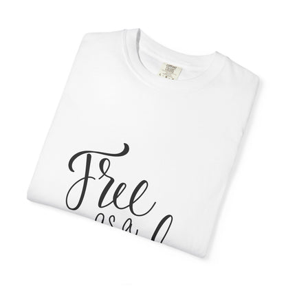 Free as a Bird Garment-Dyed Tee Calligraphy