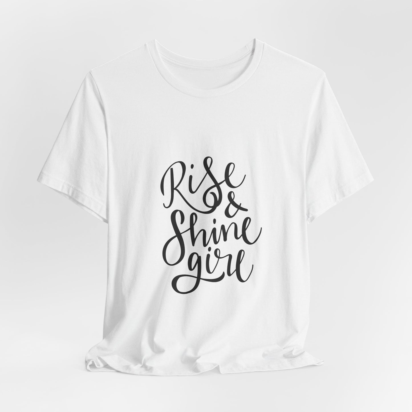 Rise & Shine Girl T-Shirt Cursive Script Tee