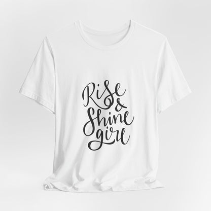Rise & Shine Girl T-Shirt Cursive Script Tee