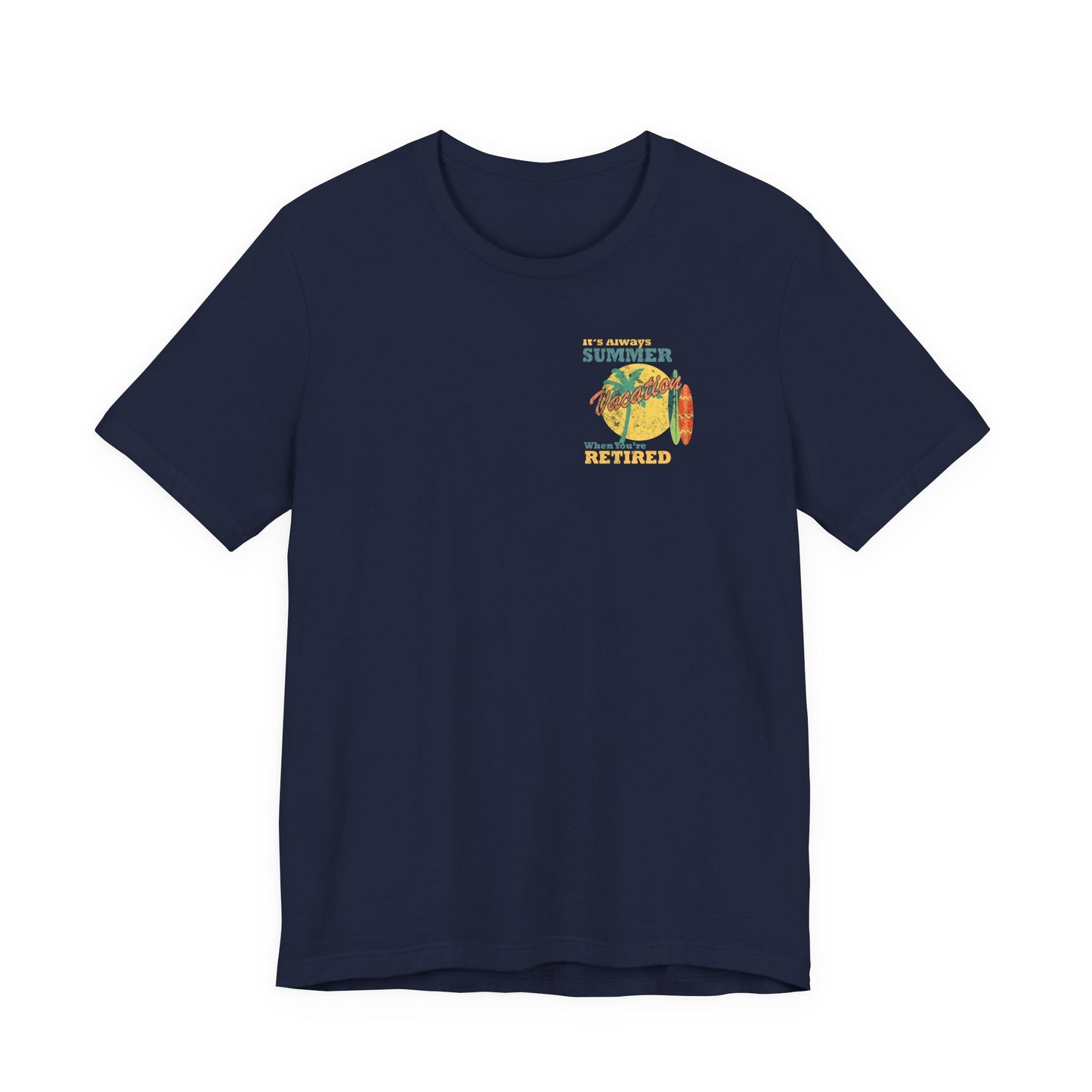 Back Print Retirement Tee Always Summer Vacation
