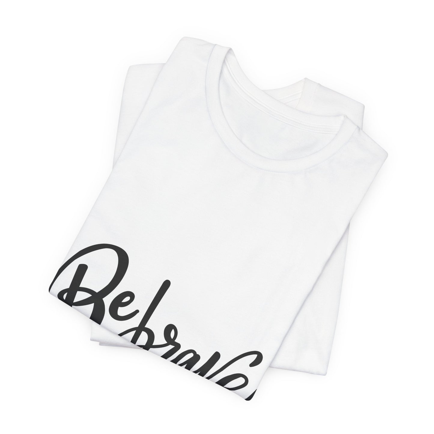 Be Brave T-Shirt Inspirational Hand Lettering Tee