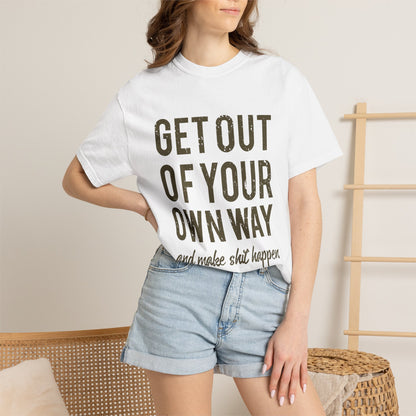 Get Out Of Your Own Way Garment-Dyed Tee