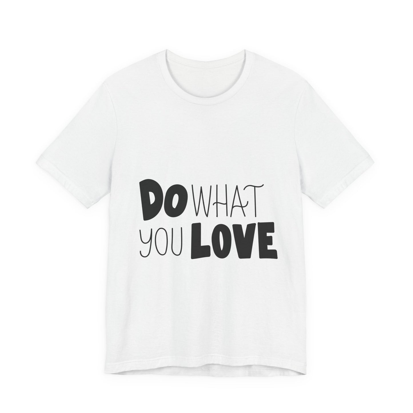 Do What You Love T-Shirt Motivational Tee