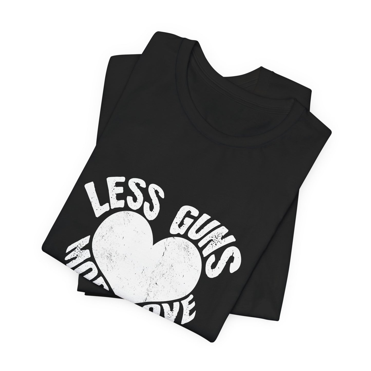 Less Guns More Love T-Shirt | Peace Graphic Tee