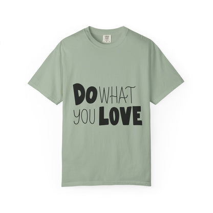 Do What You Love Garment-Dyed Tee