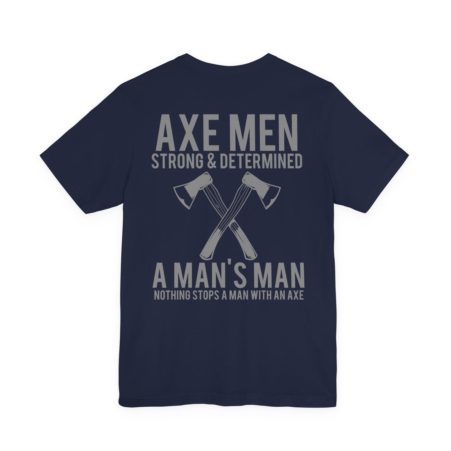 Axe Men Strong Determined T-Shirt Lumberjack