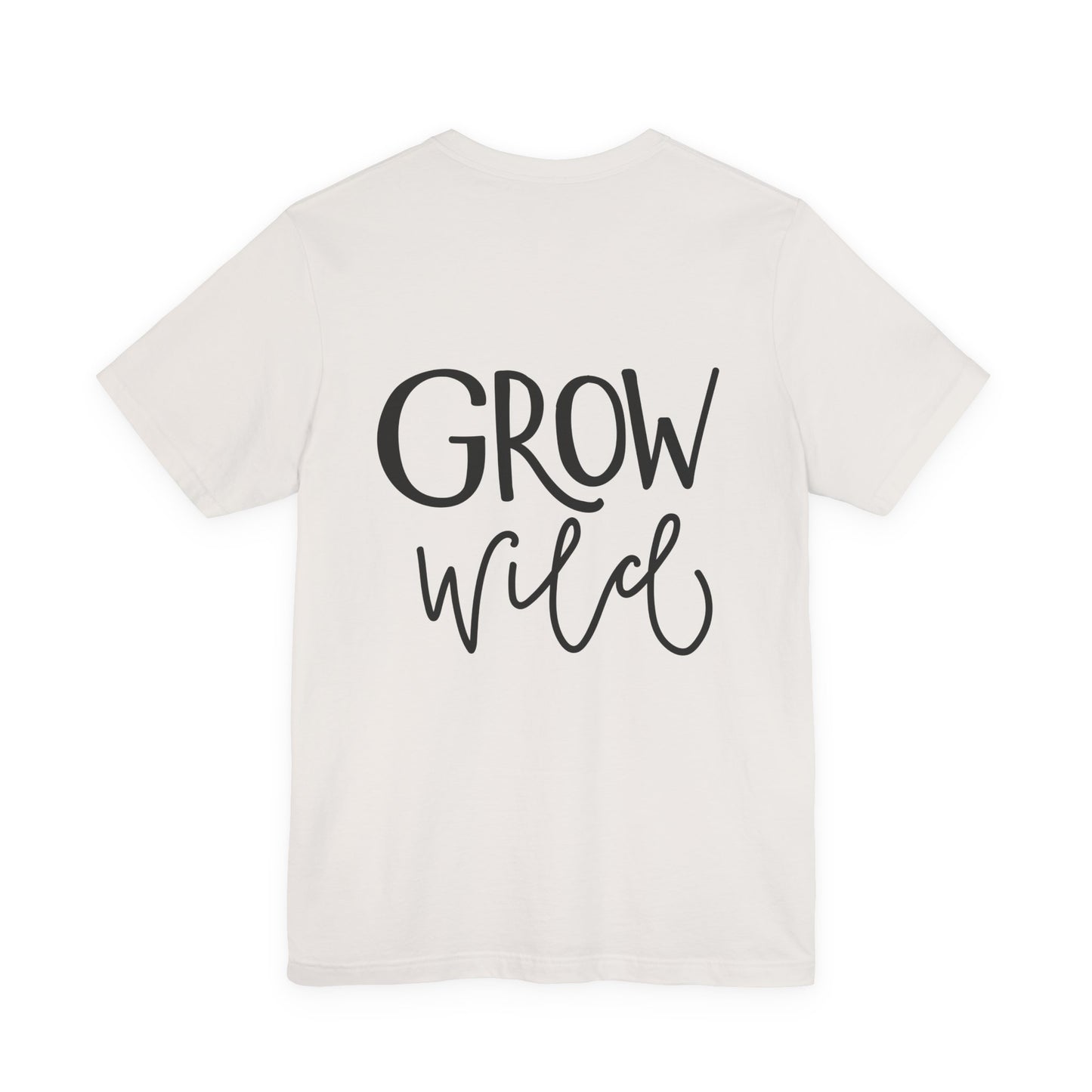 Grow Wild T-Shirt Hand Lettered Nature Tee