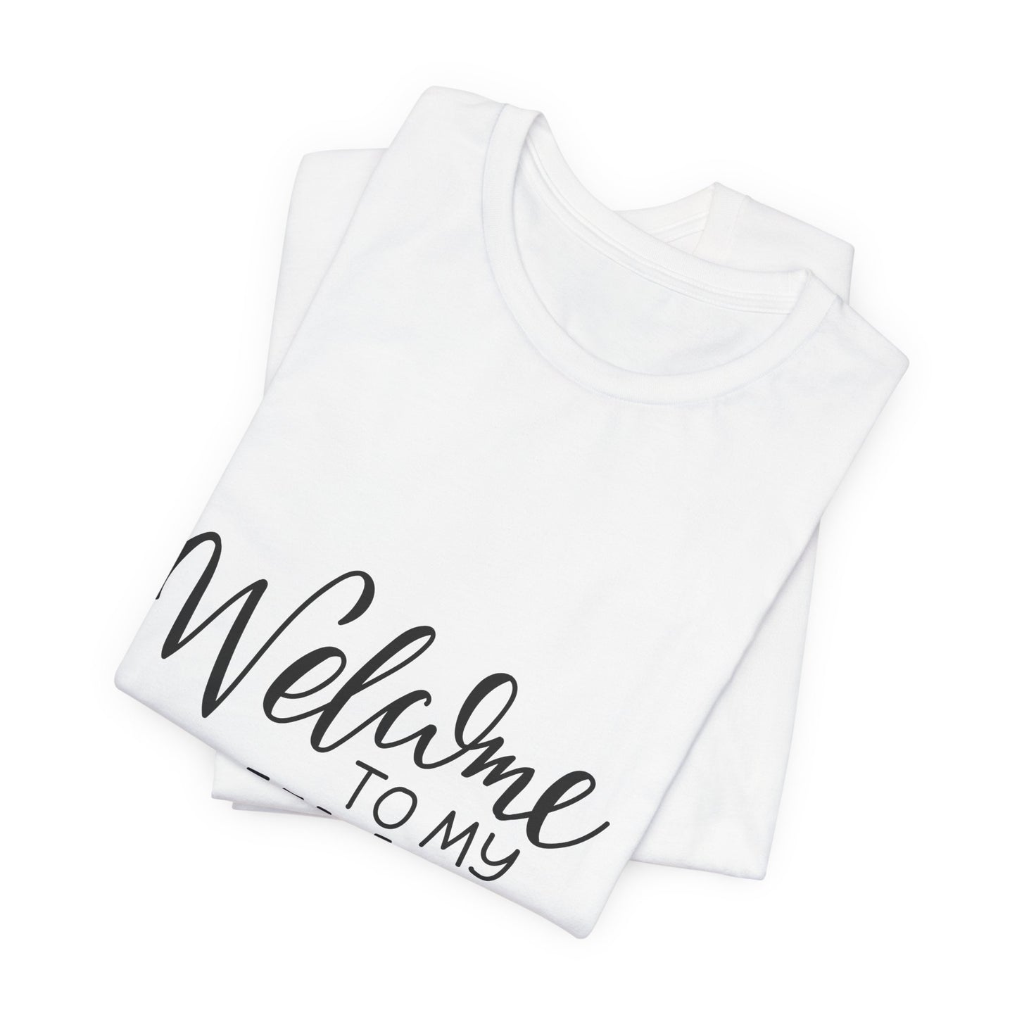 Welcome To My Universe T-Shirt Hand Lettered