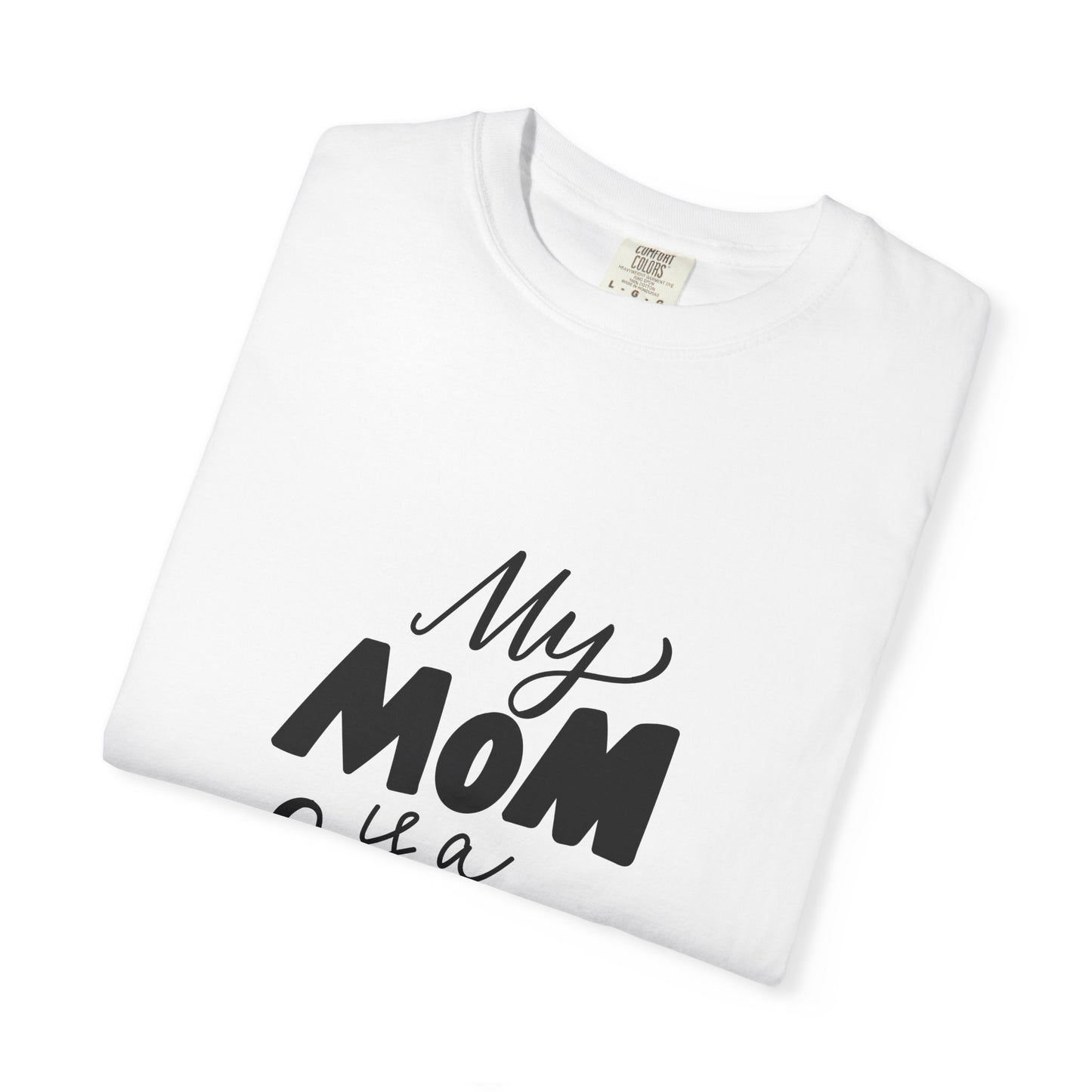My Mom Is a Fairy Garment-Dyed Tee Mom Gift