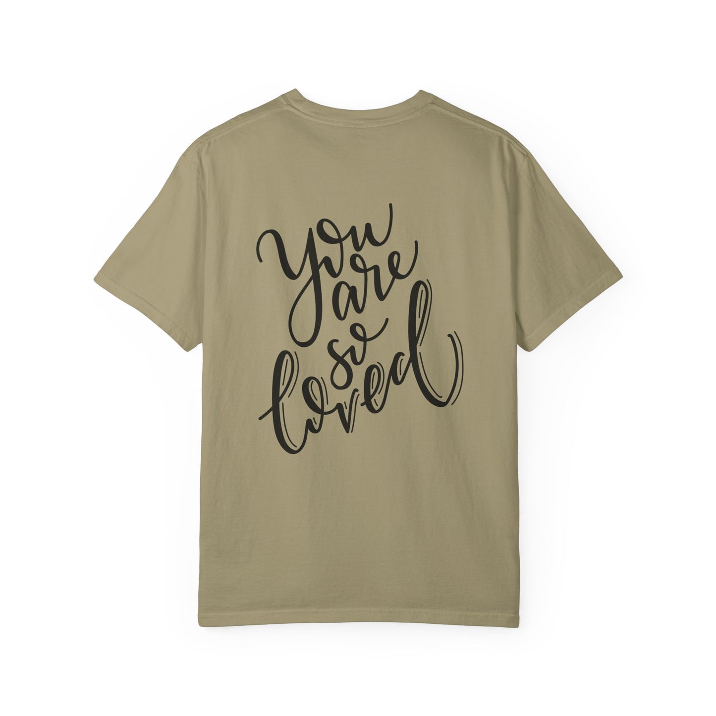 You Are So Loved Garment-Dyed Tee Script