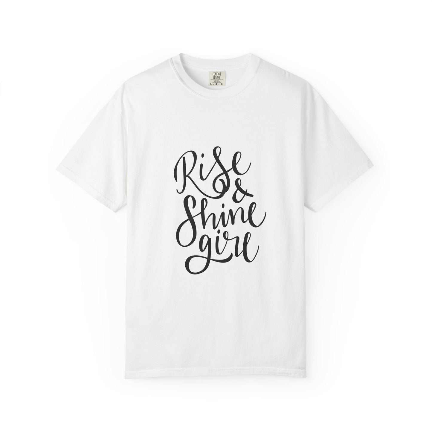 Rise & Shine Girl Garment-Dyed Tee Script