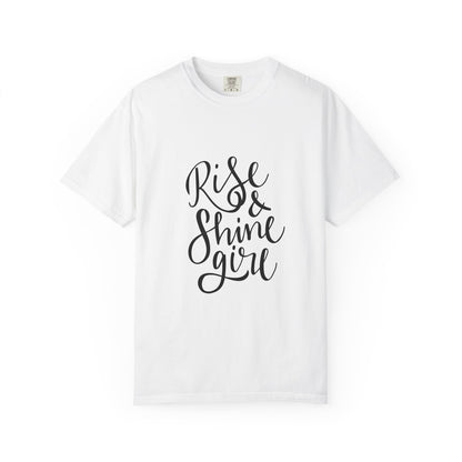 Rise & Shine Girl Garment-Dyed Tee Script