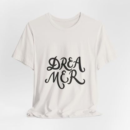 Dreamer T-Shirt Bold Script Inspirational Tee