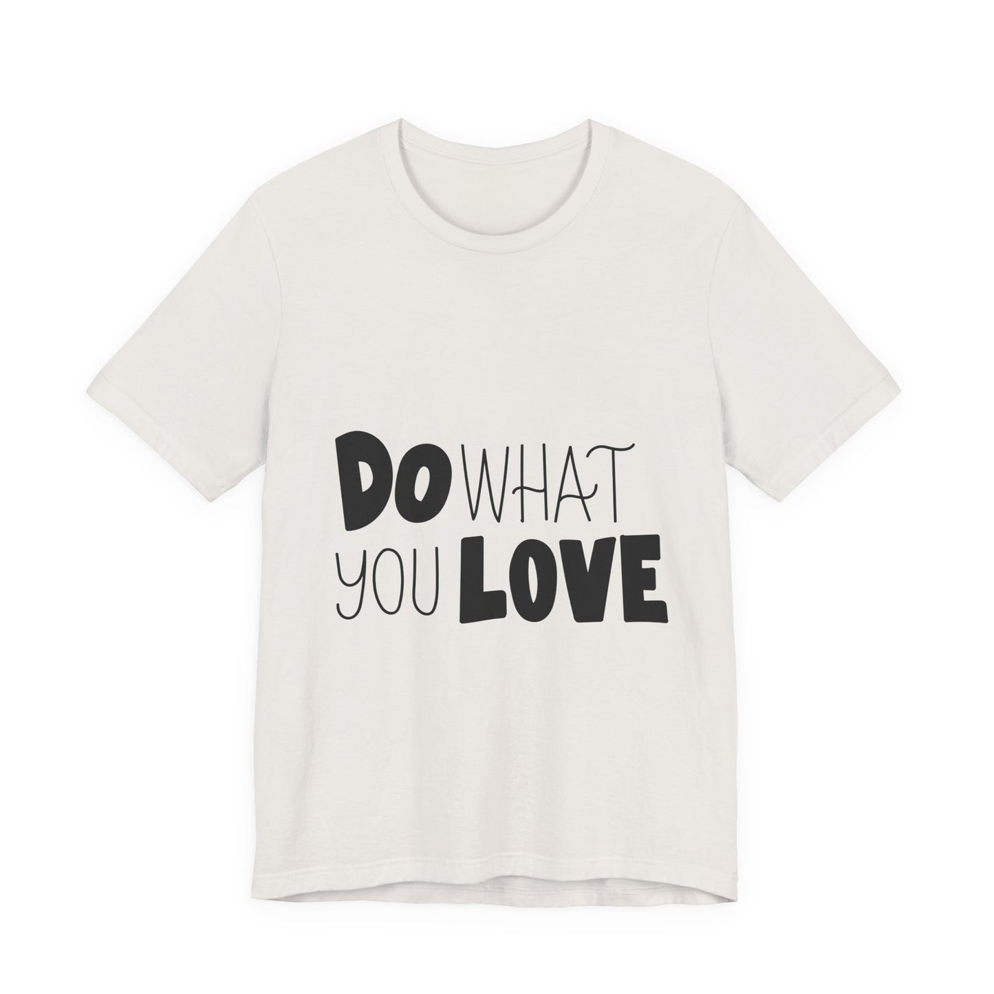 Do What You Love T-Shirt Motivational Tee