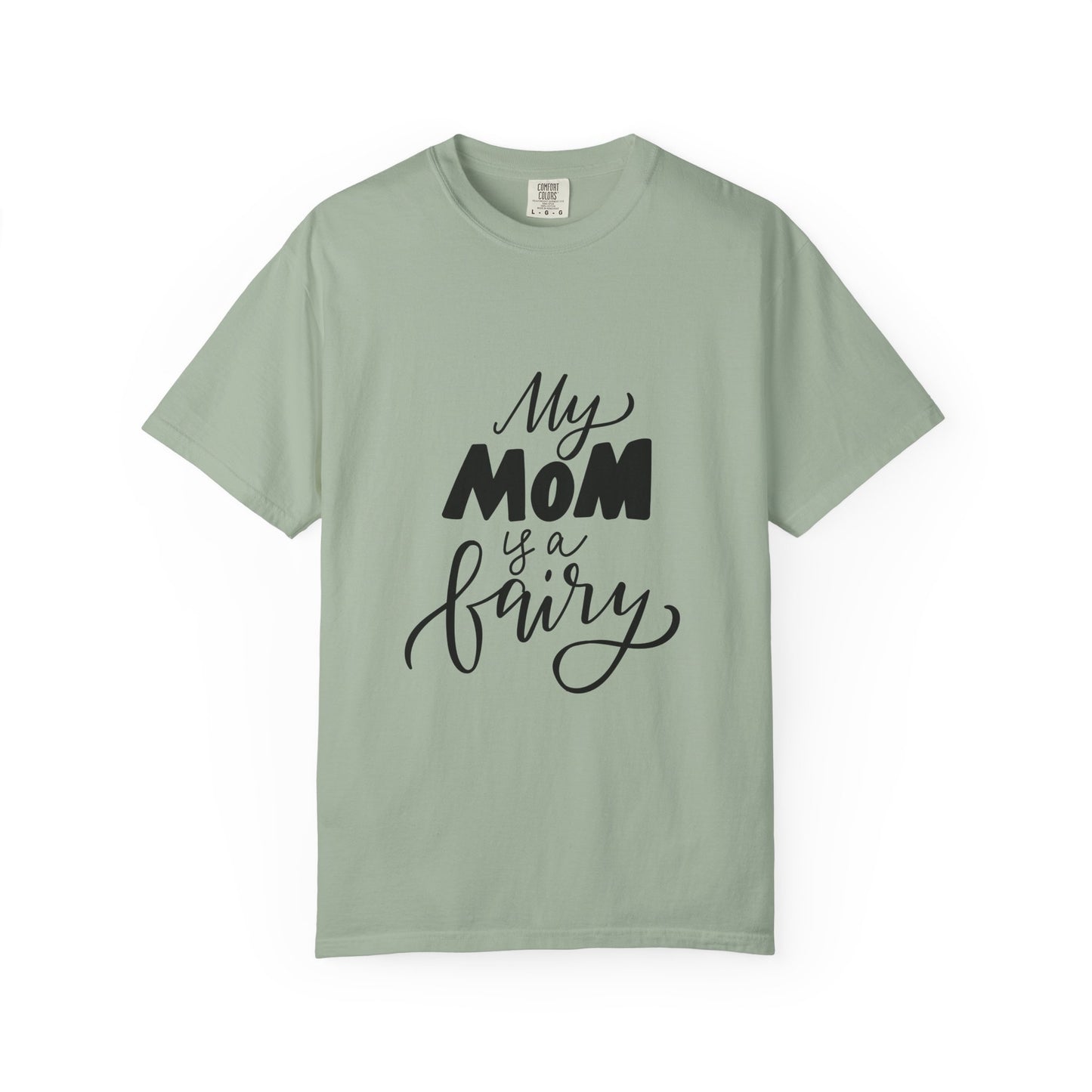 My Mom Is a Fairy Garment-Dyed Tee Mom Gift