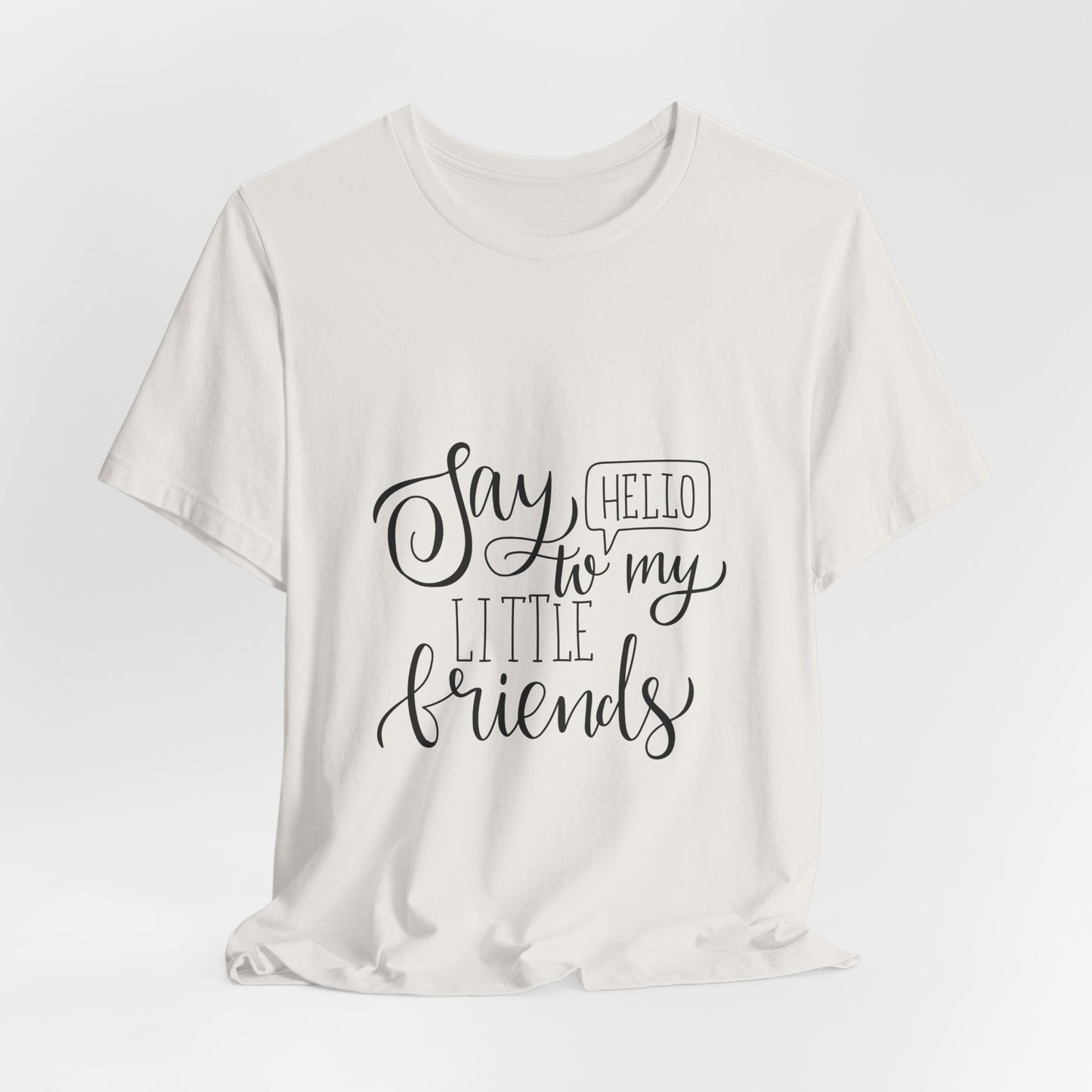 Say Hello to My Little Friends Teacher T-Shirt